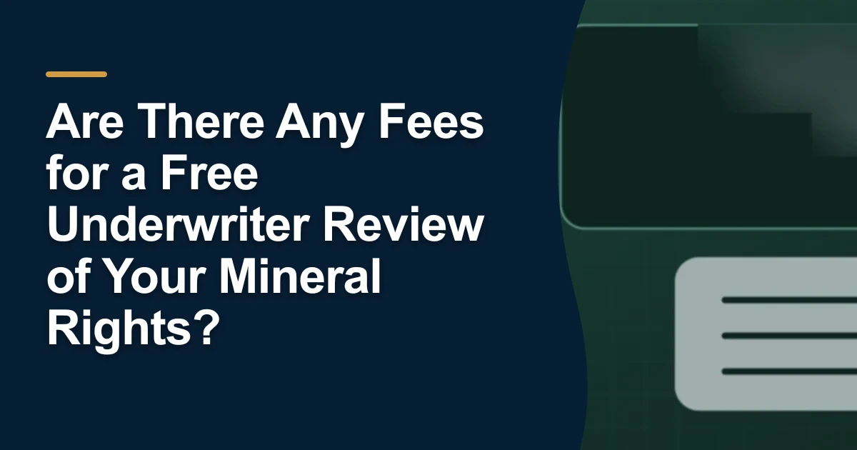 MRX article cover with the title “Are There Any Fees for a Free Underwriter Review of Your Mineral Rights?”.
