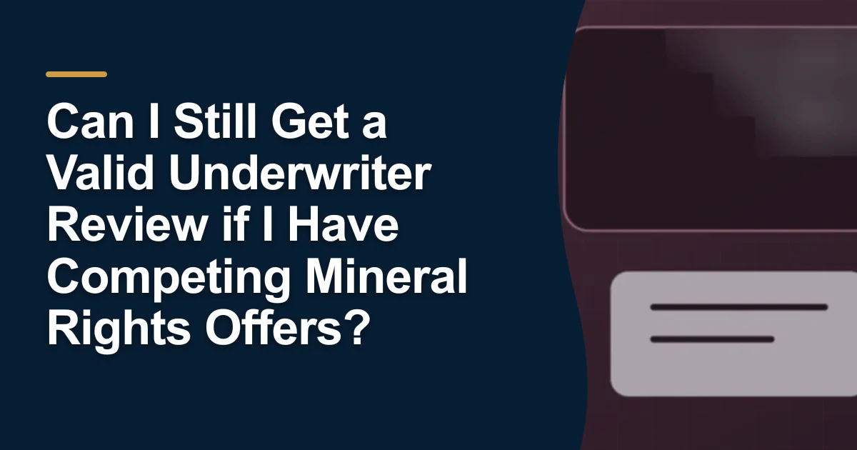 MRX article cover with the title “Can I Still Get a Valid Underwriter Review if I Have Competing Mineral Rights Offers?”.