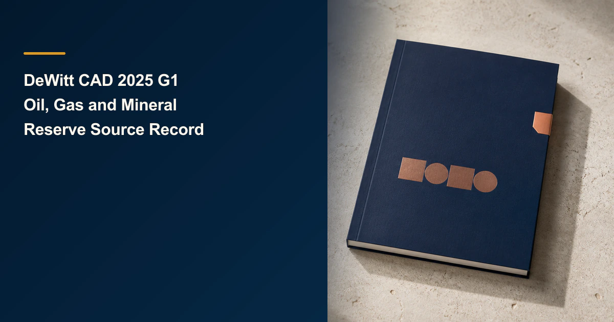 DeWitt CAD 2025 G1 Oil, Gas and Mineral Reserve Source Record