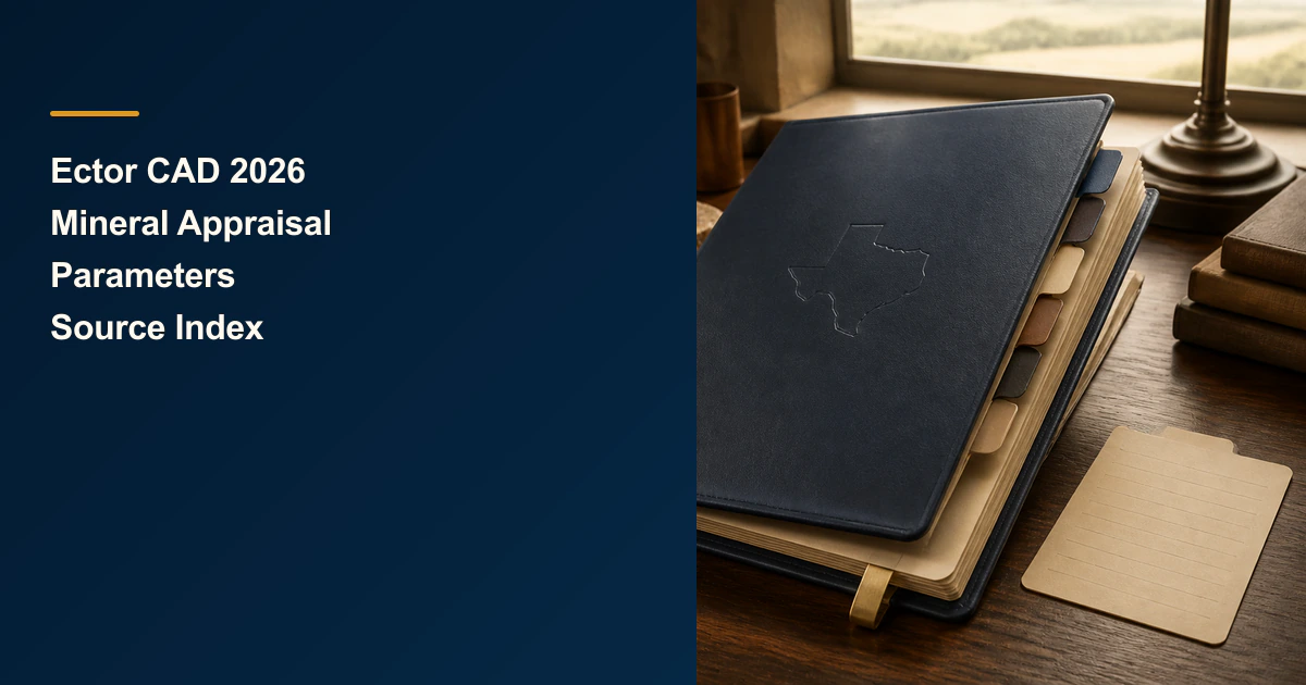 Ector CAD 2026 Mineral Appraisal Parameters Source Index