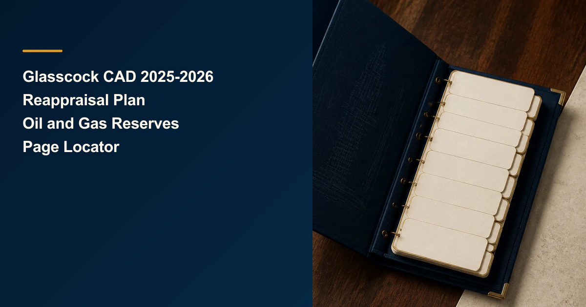 Glasscock CAD 2025-2026 Reappraisal Plan Oil and Gas Reserves Page Locator