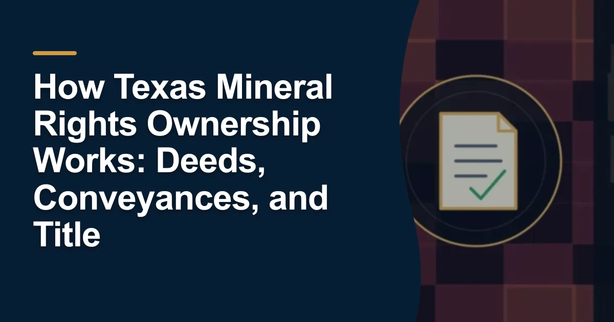 MRX article cover with the title “How Texas Mineral Rights Ownership Works: Deeds, Conveyances, and Title”.