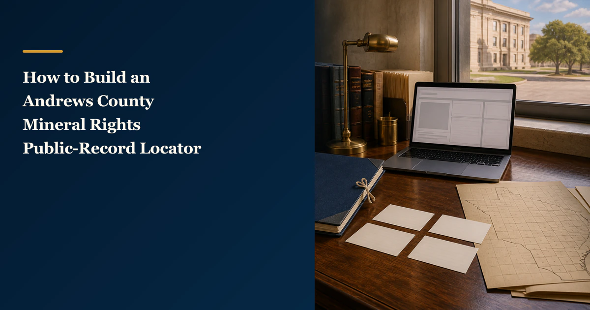 How to Build an Andrews County Mineral Rights Public-Record Locator