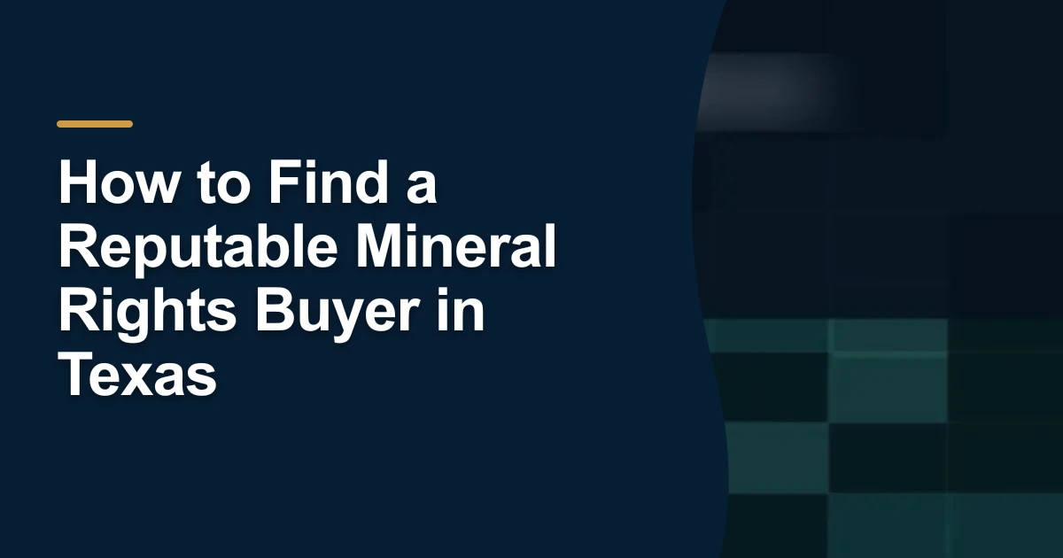MRX article cover with the title “How to Find a Reputable Mineral Rights Buyer in Texas”.