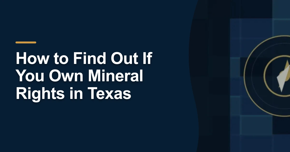 MRX article cover with the title “How to Find Out If You Own Mineral Rights in Texas”.