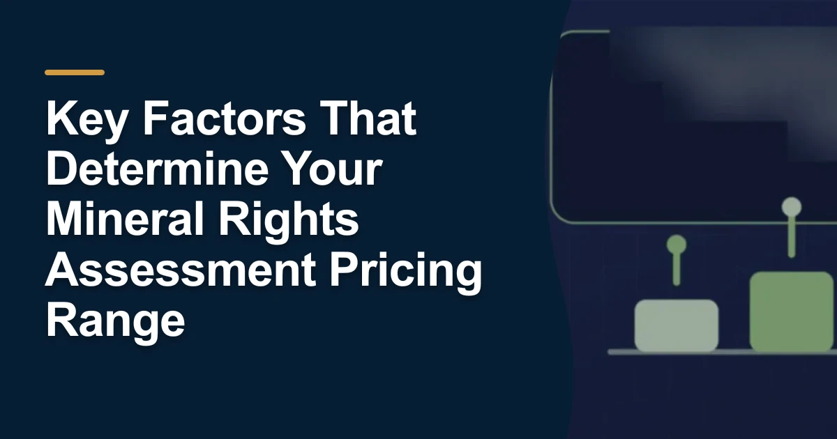 MRX article cover with the title “Key Factors That Determine Your Mineral Rights Assessment Pricing Range”.