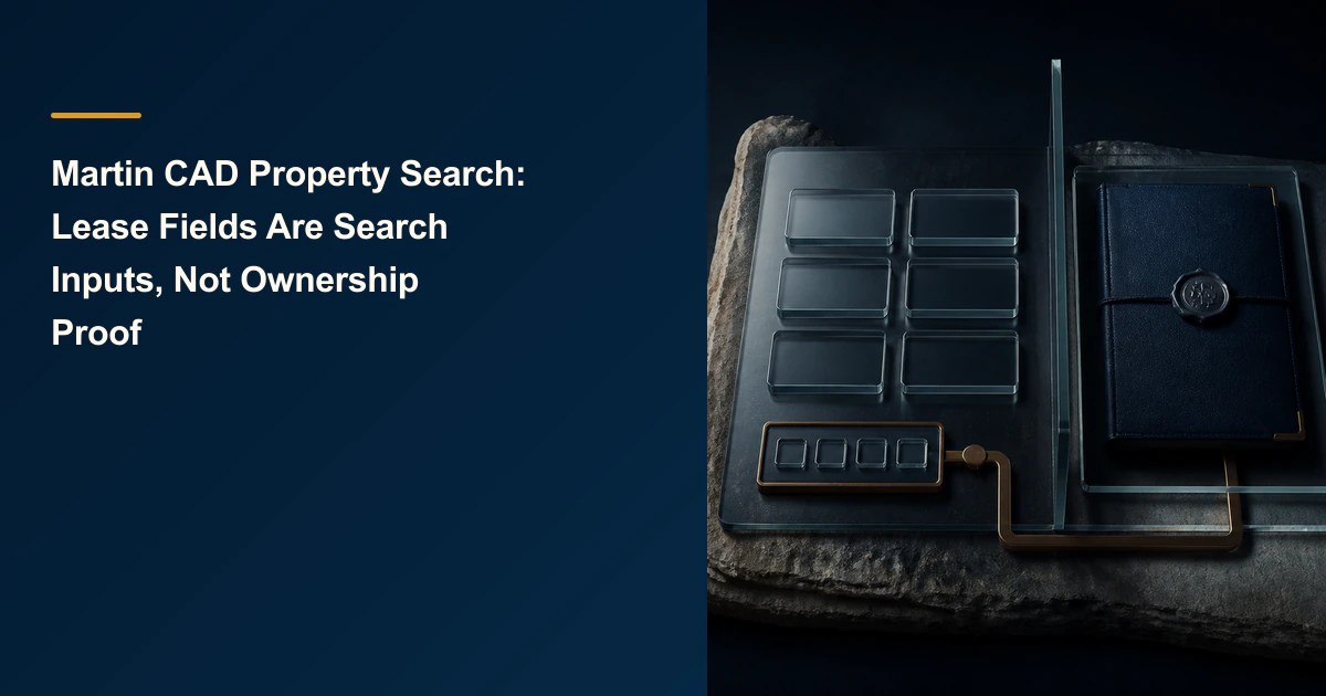 Martin CAD Property Search: Lease Fields Are Search Inputs, Not Ownership Proof