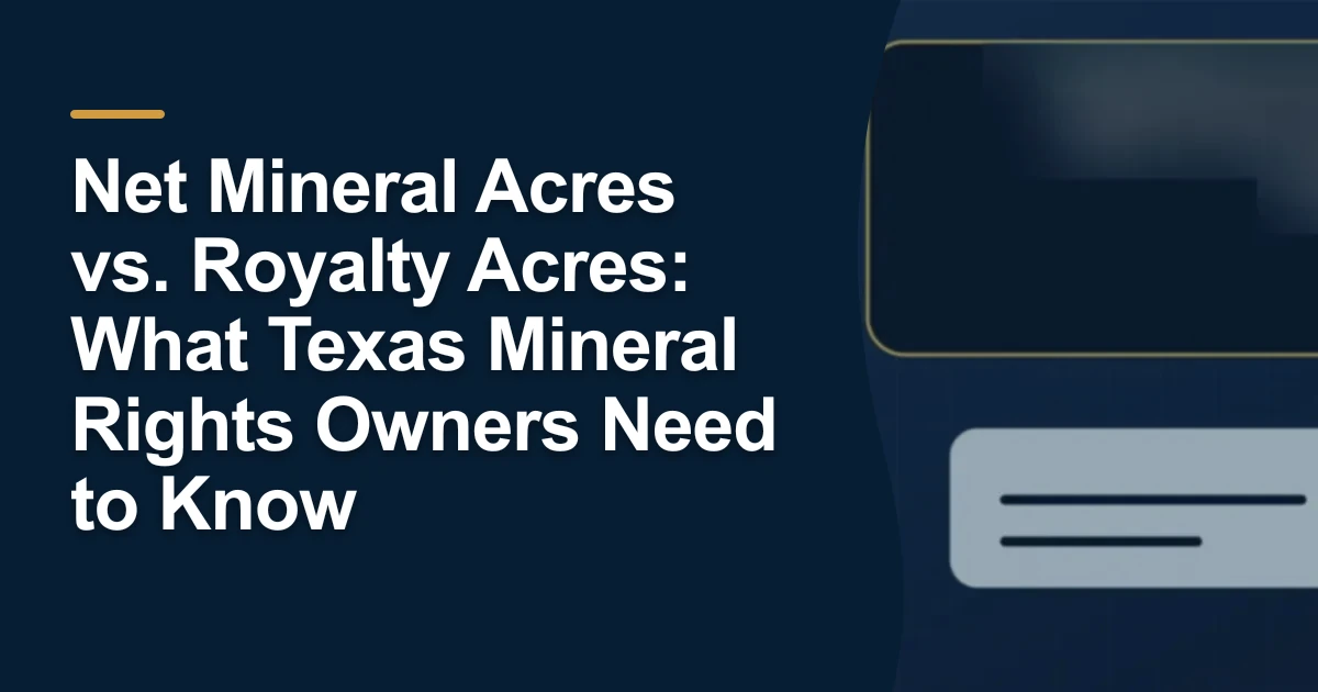 MRX article cover with the title “Net Mineral Acres vs. Royalty Acres: What Texas Mineral Rights Owners Need to Know”.