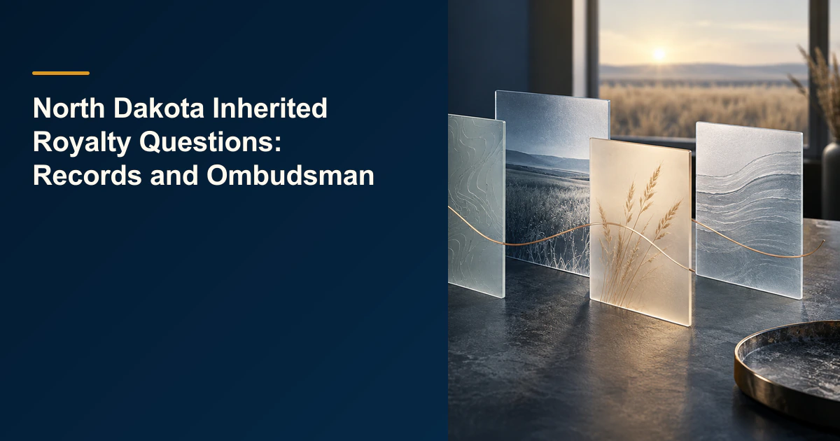 North Dakota Inherited Royalty Questions: Records and Ombudsman
