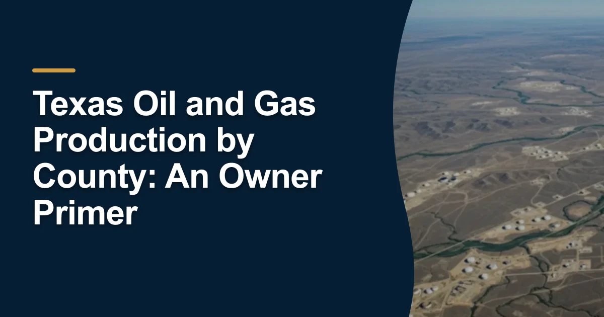 MRX article cover with the title “Texas Oil and Gas Production by County: An Owner Primer”.