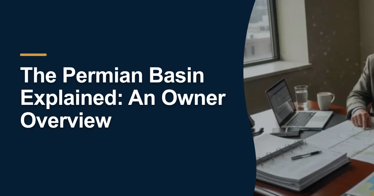 MRX article cover with the title “The Permian Basin Explained: An Owner Overview”.