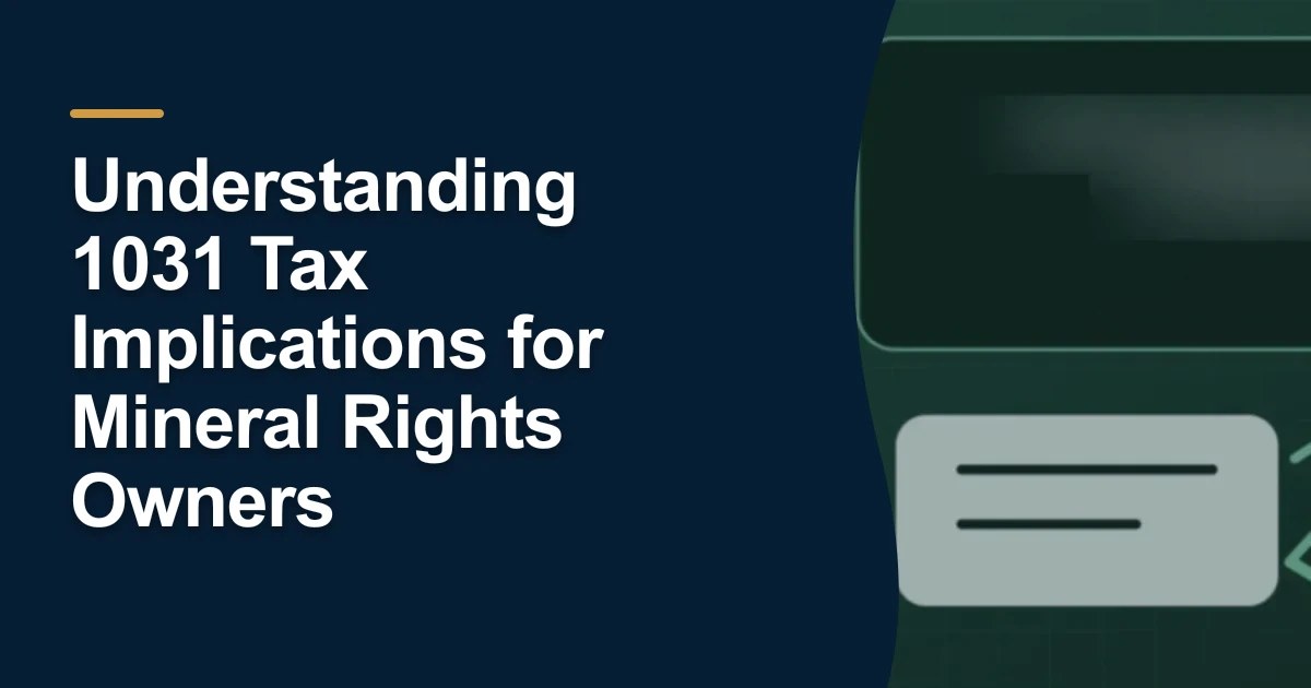 MRX article cover with the title “Understanding 1031 Tax Implications for Mineral Rights Owners”.