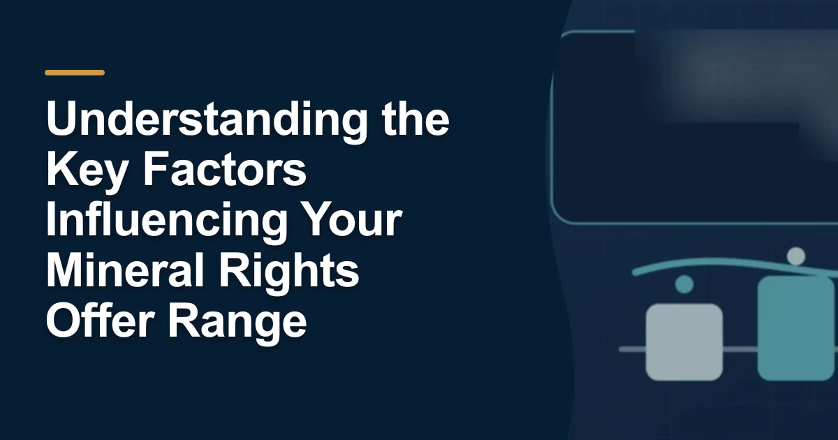 MRX article cover with the title “Understanding the Key Factors Influencing Your Mineral Rights Offer Range”.