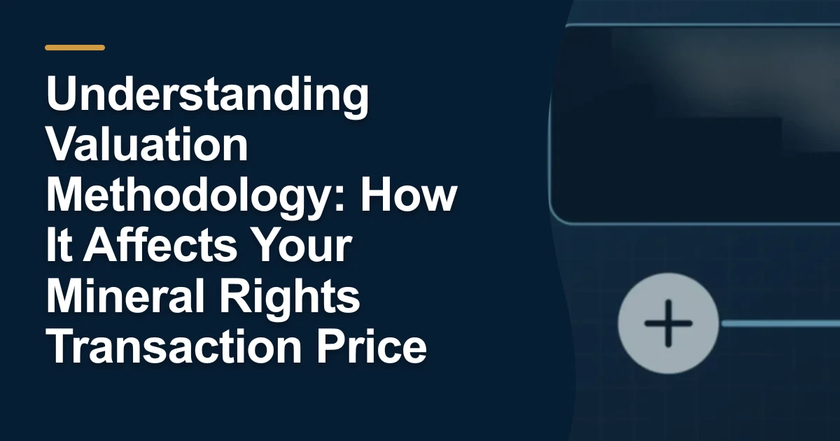 MRX article cover with the title “Understanding Valuation Methodology: How It Affects Your Mineral Rights Transaction Price”.