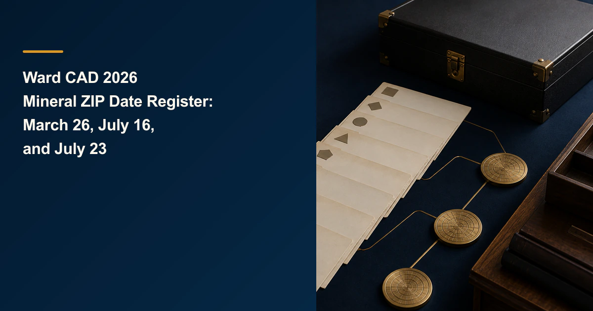 Ward CAD 2026 Mineral ZIP Date Register: March 26, July 16, and July 23