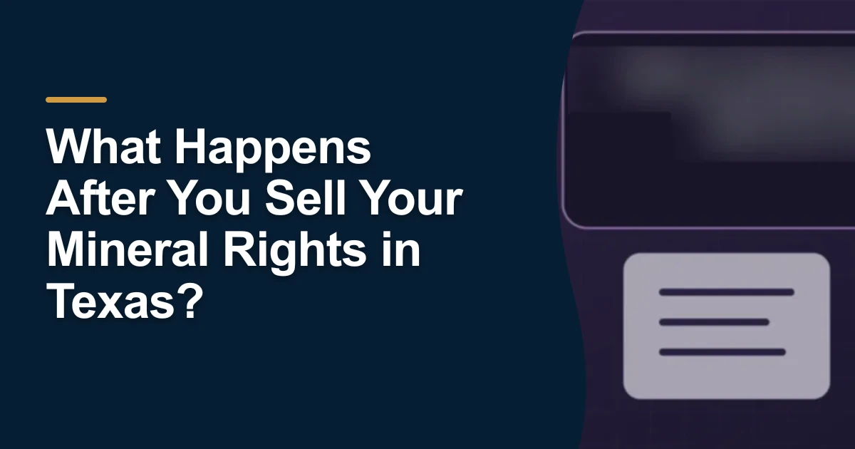 MRX article cover with the title “What Happens After You Sell Your Mineral Rights in Texas?”.