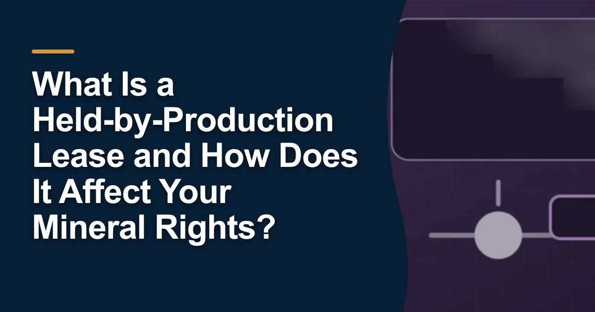 MRX article cover with the title “What Is a Held-by-Production Lease and How Does It Affect Your Mineral Rights?”.