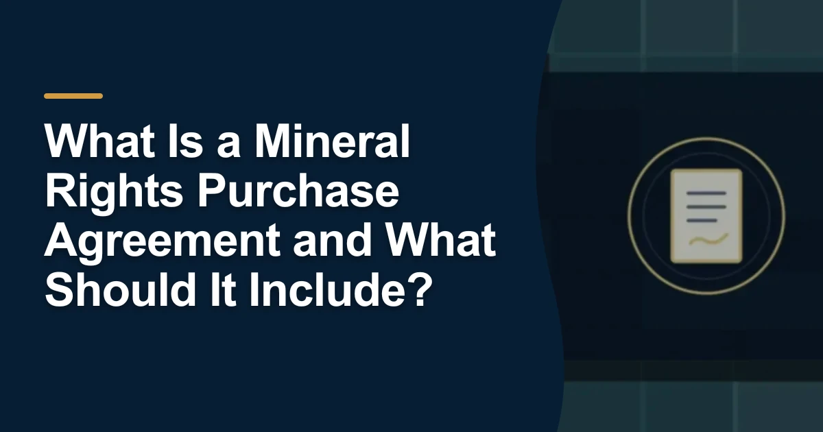 MRX article cover with the title “What Is a Mineral Rights Purchase Agreement and What Should It Include?”.