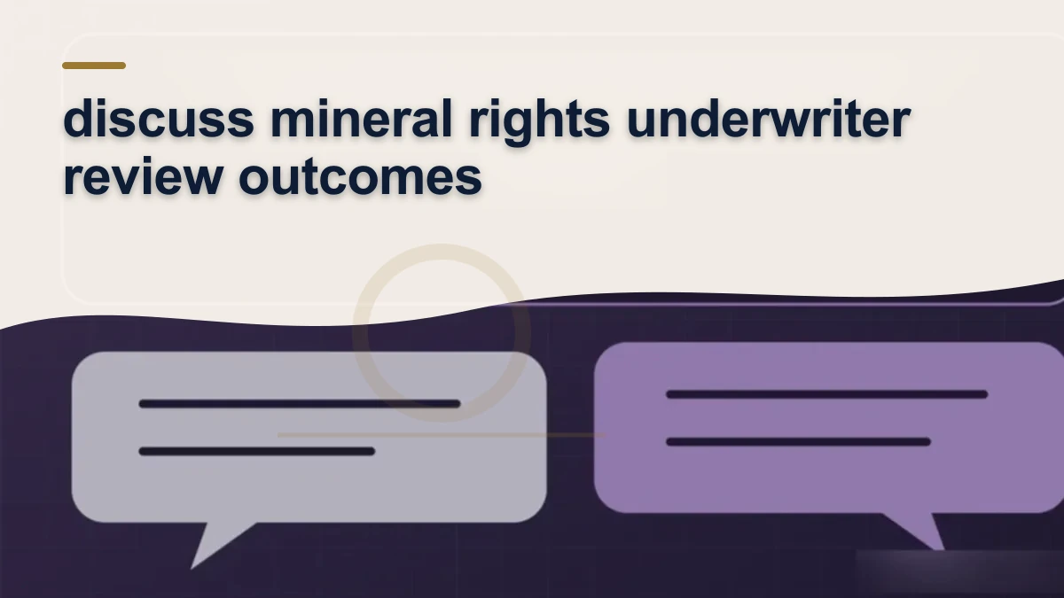 Mineral-rights illustration highlighting “discuss mineral rights underwriter review outcomes”.