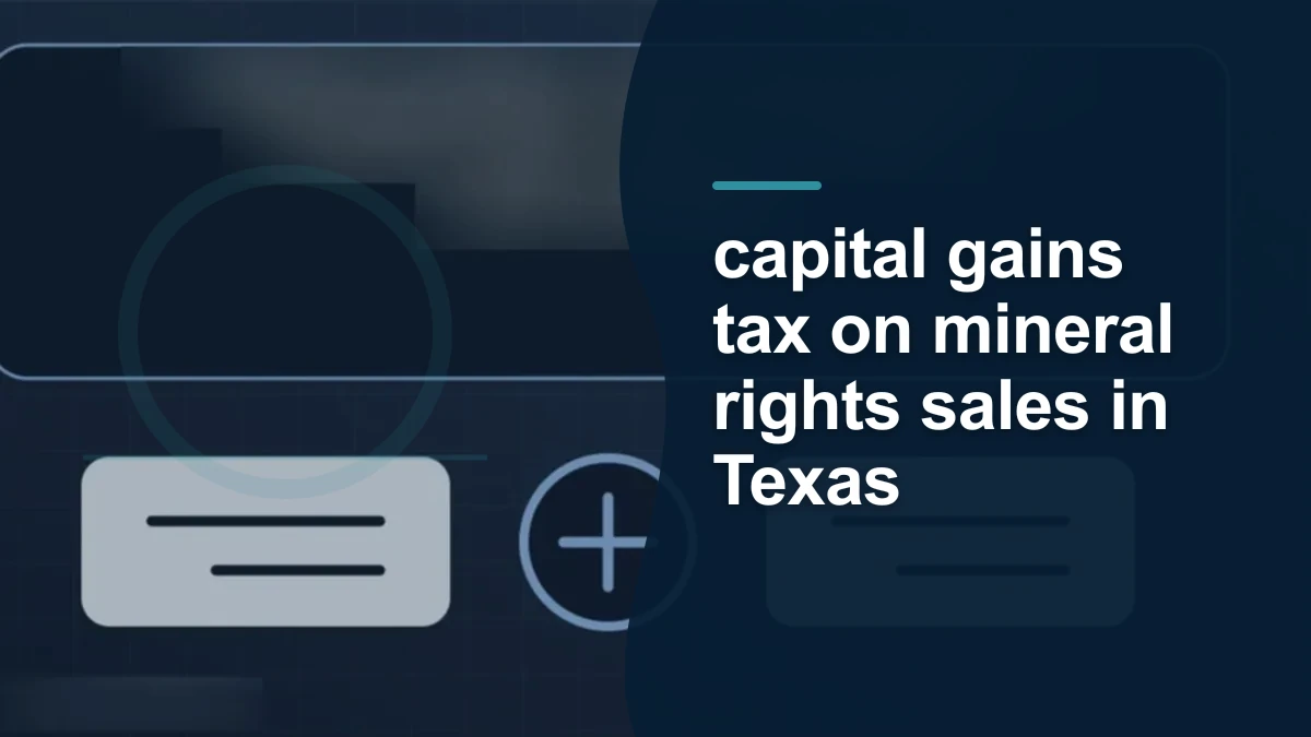 Mineral-rights illustration highlighting “capital gains tax on mineral rights sales in Texas”.