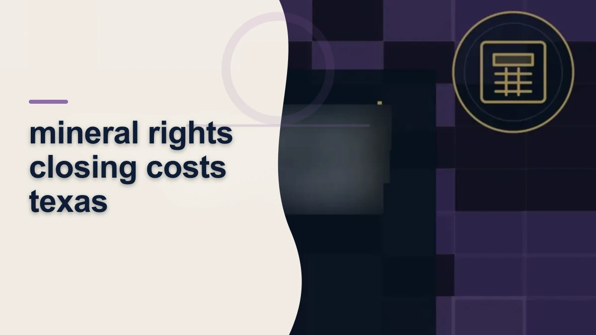 Mineral-rights illustration highlighting “mineral rights closing costs texas”.