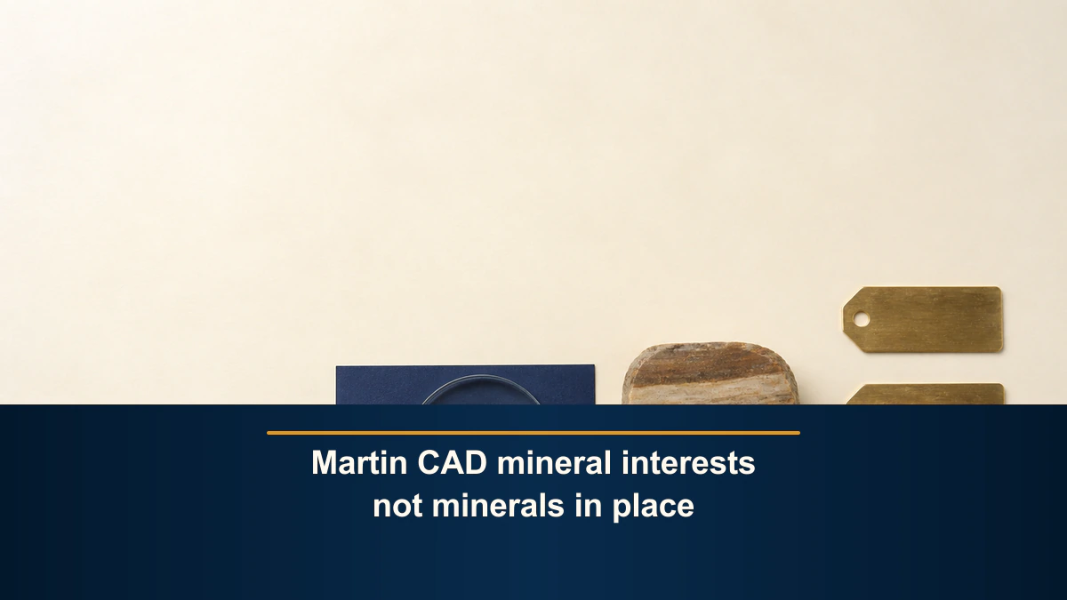 Martin CAD mineral interests not minerals in place