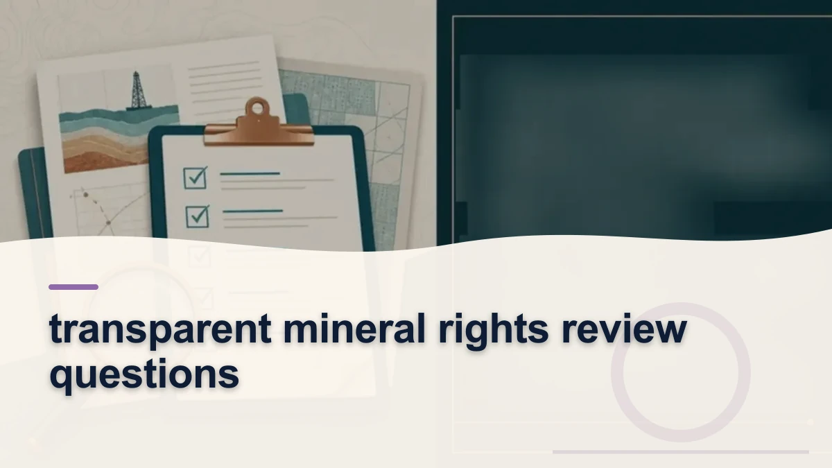 Mineral-rights illustration highlighting “transparent mineral rights review questions”.