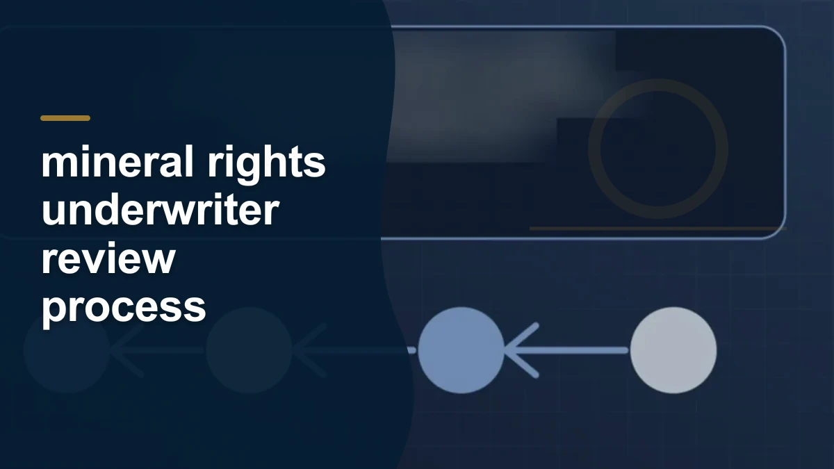 Mineral-rights illustration highlighting “mineral rights underwriter review process”.